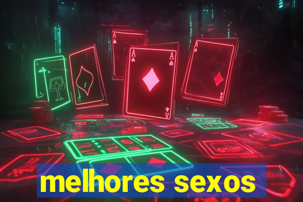 melhores sexos